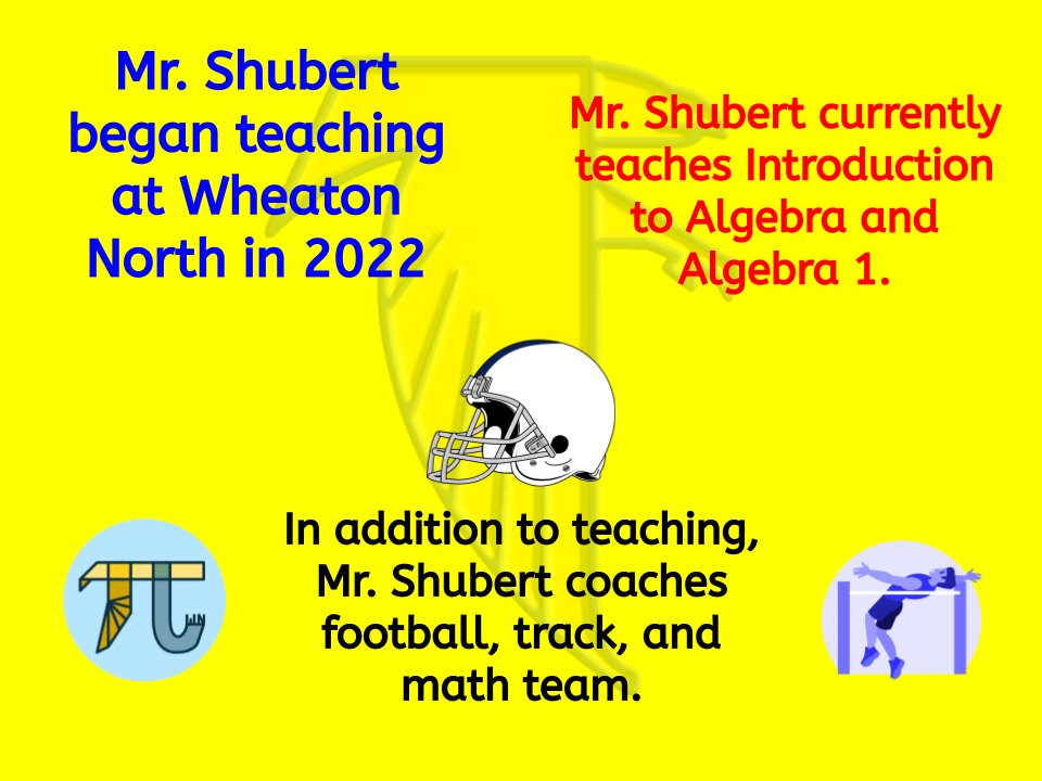WNMathematics's tweet image. On his special cubic birthday, today's Math Teacher Spotlight is Mr. Shubert.  Mr. Shubert does so much at Wheaton North and is always there to greet you with a smile.  Happy Birthday, Mr. Shubert!!!