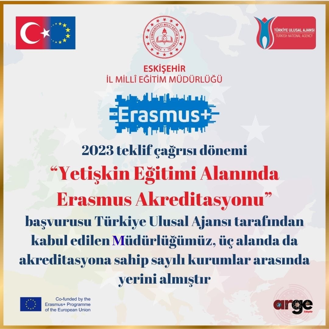 ✔️Eskişehir İl Milli Eğitim Müdürlüğü, Türkiye Ulusal Ajansı tarafından yürütülmekte olan Yetişkin Eğitimi Alanında Erasmus Akreditasyonu kapsamında 2023 yılı teklif çağrısı döneminde sunulan 53 başvuru arasından uygunluk ve seçim kriterlerini karşılayarak akredite olmaya hak
