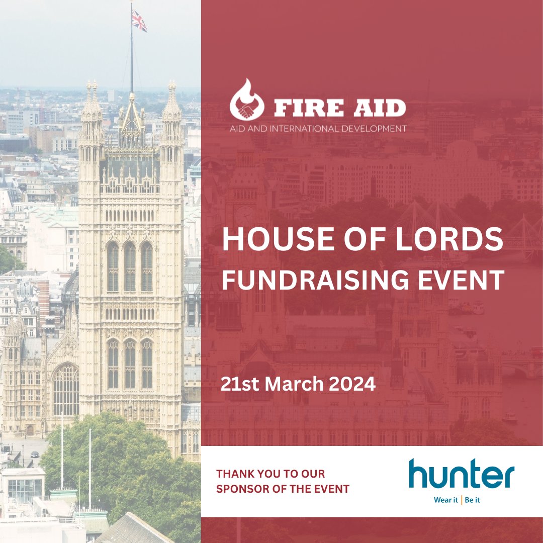 FIRE AID Fundraising event! On 21st March, FIRE AID will host a fundraising lunch at the House of Lords. A big thank you to Hunter Apparel Solutions for sponsoring the event. For more information on how to buy tickets, please email info@fire-aid.org by the 10th March. #Charity