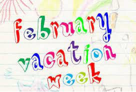 This is just a friendly reminder that February vacation starts Monday, February 19th through Friday, February 23rd. School will resume on Monday, February 26th. We hope everyone enjoys their vacation!