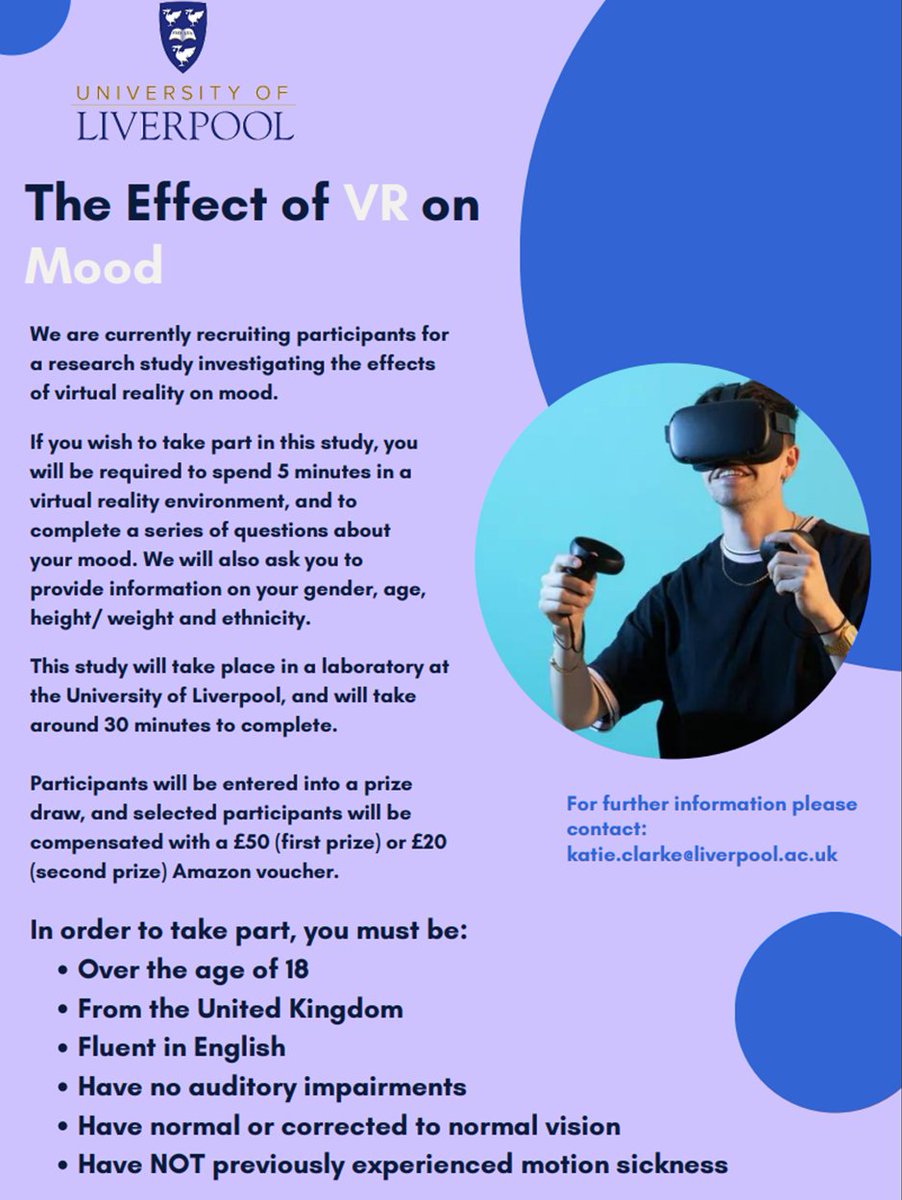 **NEW STUDY** 

We are currently recruiting participants for a study investigating the effects of virtual reality on mood.
 
Participants will be entered into a prize draw, with the chance to win either a £50 or £20 Amazon voucher.  

Email katie.clarke@liverpool.ac.uk