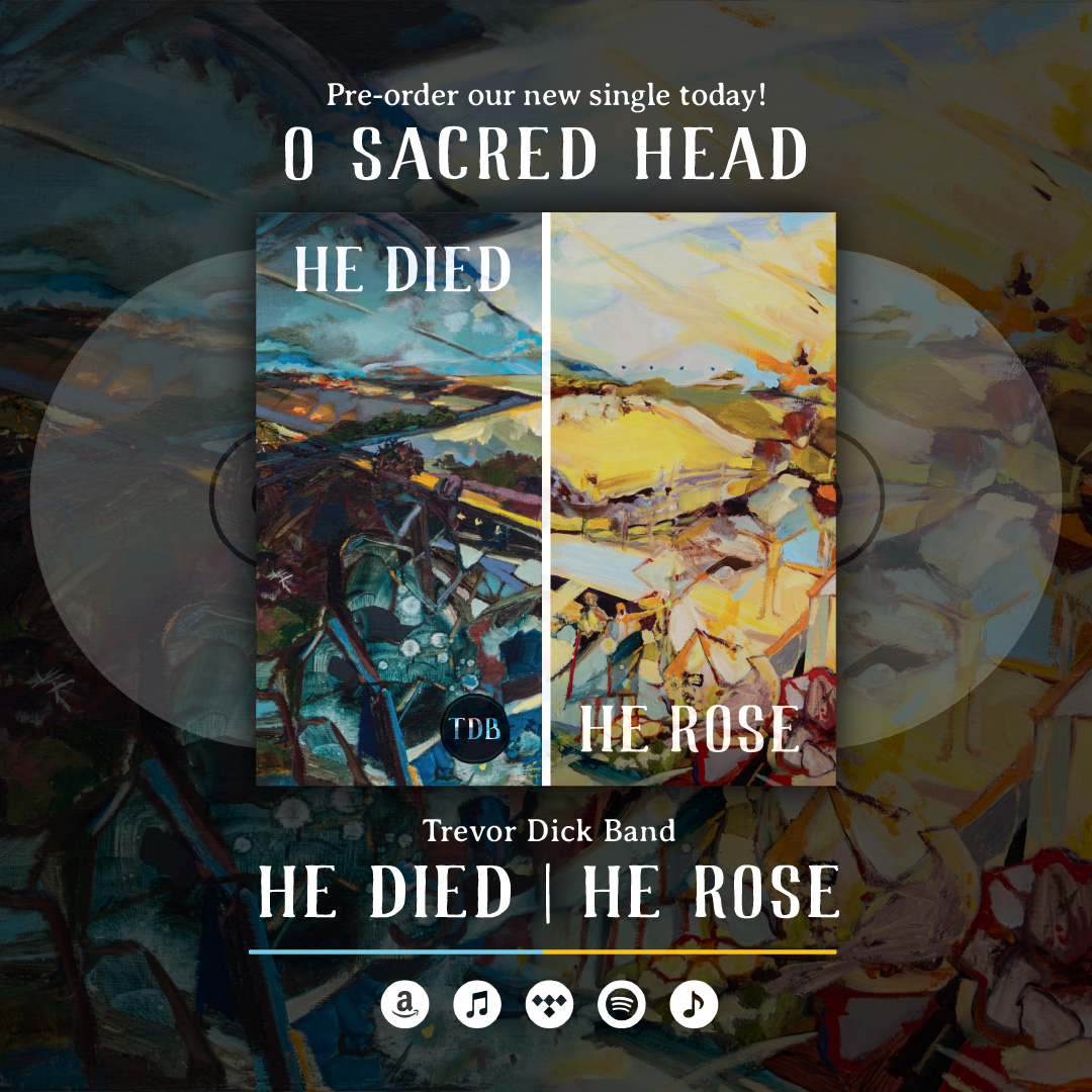 We are excited to announce, our first single "O SACRED HEAD" from the new album goes live on Monday, Feb. 19 on all streaming/downloading platforms! Pre-order/save it today.

Trevor Dick Band - "HE DIED | HE ROSE" 
#HeDiedHeRose #OSacredHead #TrevorDickBand