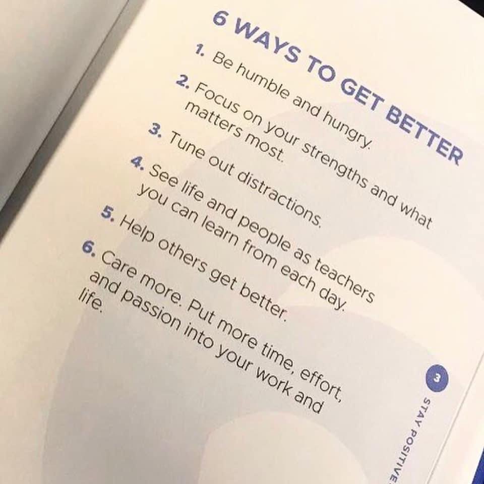 JonGordon11's tweet photo. From page 3 of my book, “Stay Positive” (which is packed with over 300 positive quotes and encouraging messages). 

6 Ways to Get Better:
1. Be humble and hungry
2. Focus on your strengths and what matters most
3. Tune out distractions
4. See life and people as teachers you can learn from each day
5. Help others get better
6. Care more. Put more time, effort and passion into your work/life