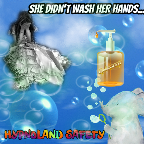 Here in Hypnoland we do NOT tolerate anyone who doesn't wash their hands for 30 seconds after getting said hands dirty. Do not wash your hands for 10 seconds, it's a waste of time. Why even bother going to the sink if you're not going to put in the effort? To pretend like you kno