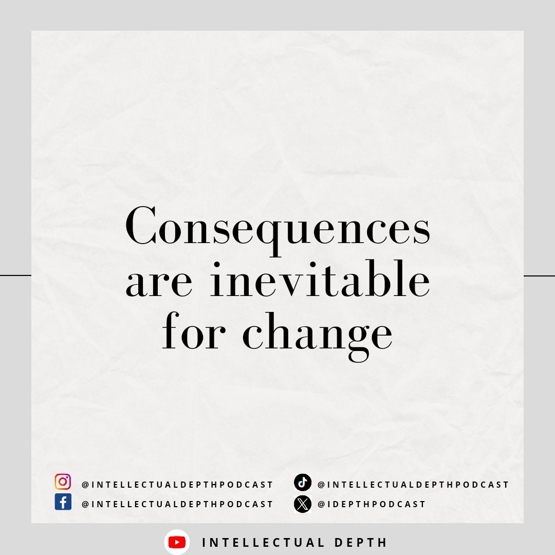 Are they? Or They are! 
#consequences #IDquotes #change #findingyourID #inevitable #intellectualdepth #fyp #personalgrowth