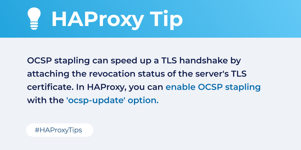 HAProxy's tweet photo. Enable the power of 'ocsp-update' from HAProxy to optimize TLS handshakes on your server.
#HAProxyTips https://t.co/ysg6ypB3kg