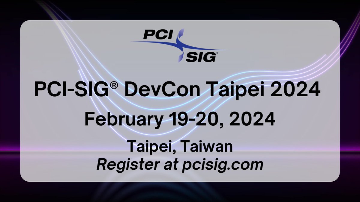 pci_sig's tweet photo. The #PCISIGDevCon24 returns to Taipei, Taiwan today and tomorrow. The event will include presentations from #PCISIG members discussing their implementations of #PCIe technology. See the agenda > https://t.co/BniVWSr6Oy https://t.co/35q7uWQkl0