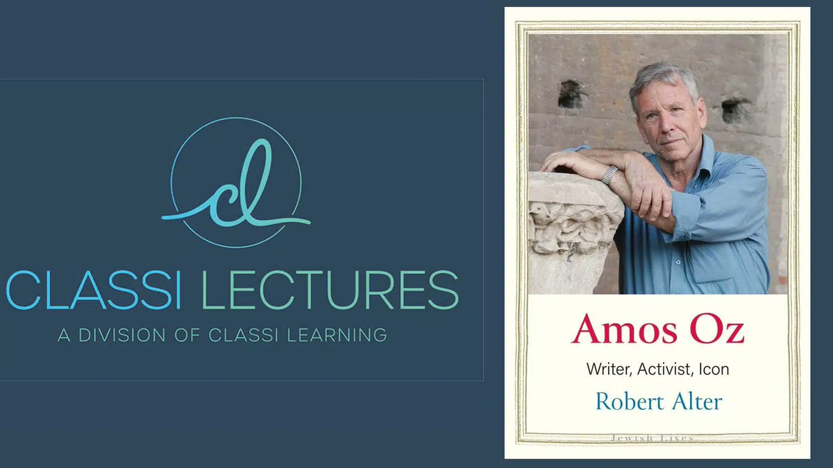 March 5! Amos Oz author Robert Alter interviewed by Nicholas de Lange - highly anticipated as Classi Lectures joins with Jewish Literary Foundation UK Bookweek24!

FREE to Classi Members but registration required via email: bit.ly/3I01V30