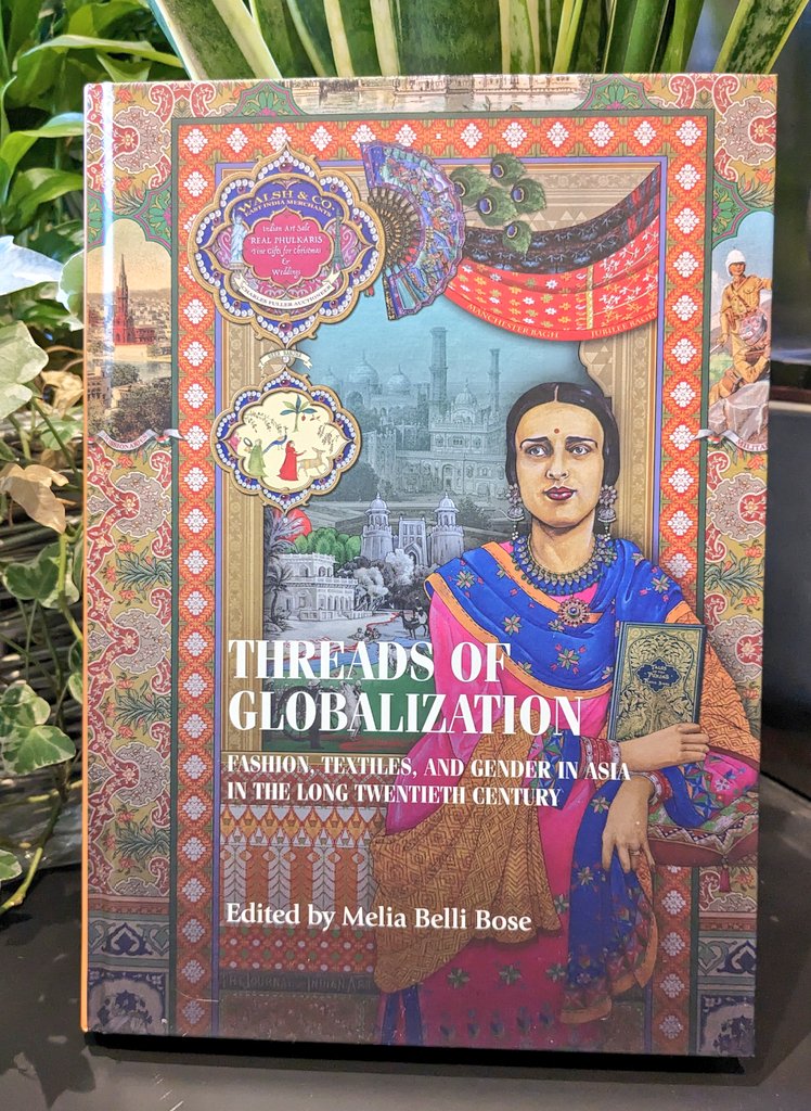 Newly published by @ManchesterUP Studies in Design and Material Culture: 'Threads of Globalization', ed. Melia Belli Bose on 20th c. fashion, textiles and gender in Asia.