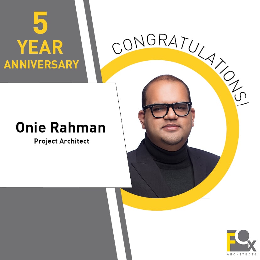 Please join us in congratulating Onie Rahman on celebrating 5 years as part of the FOX Architects team!