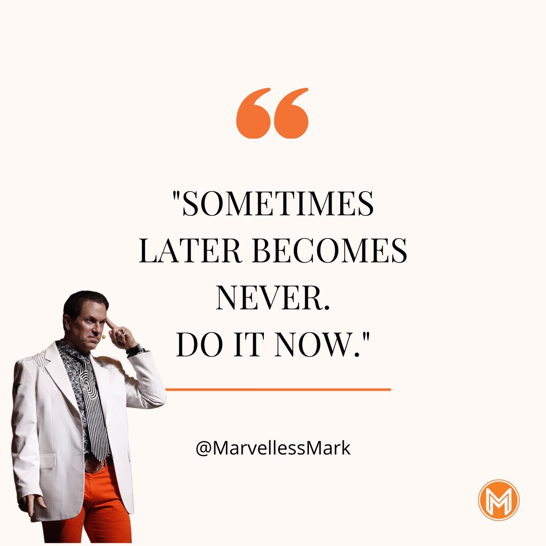 Sometimes later becomes never, Do it now. 

#MarvellessMark #MotivationalSpeaker #RockstarSpeaker #lasvegas

#KeynoteSpeaker #VirtualKeynoteSpeaker

#Businessrockstar #leadershipkeynotespeaker #teambuildingspeaker #peakperformanceexpert