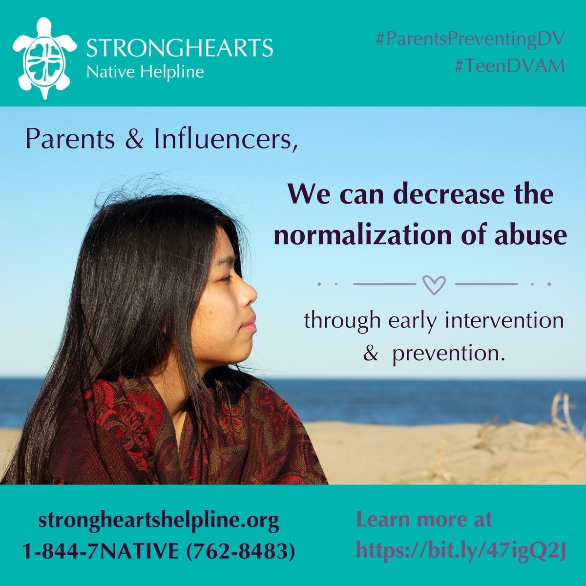 Early intervention is prevention. Learn more about teen dating violence and sexual assault at bit.ly/48pk99V

strongheartshelpline.org
1-844-7NATIVE (762-8483)

#TeenDVAM #ParentsPreventingDV