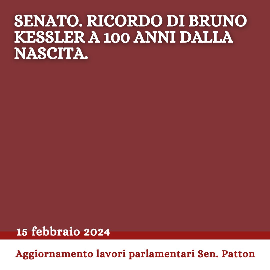 15 febbraio 2024  
Ricordo di #BrunoKessler a 100 anni dalla nascita. 𝐼𝑛𝑡𝑒𝑟𝑣𝑒𝑛𝑡𝑜 𝑑𝑒𝑙 𝑆𝑒𝑛𝑎𝑡𝑜𝑟𝑒 𝑃𝑖𝑒𝑡𝑟𝑜 𝑃𝑎𝑡𝑡𝑜𝑛    

Video intervento integrale sul mio canale Youtube youtu.be/R1SOGZyvxg8