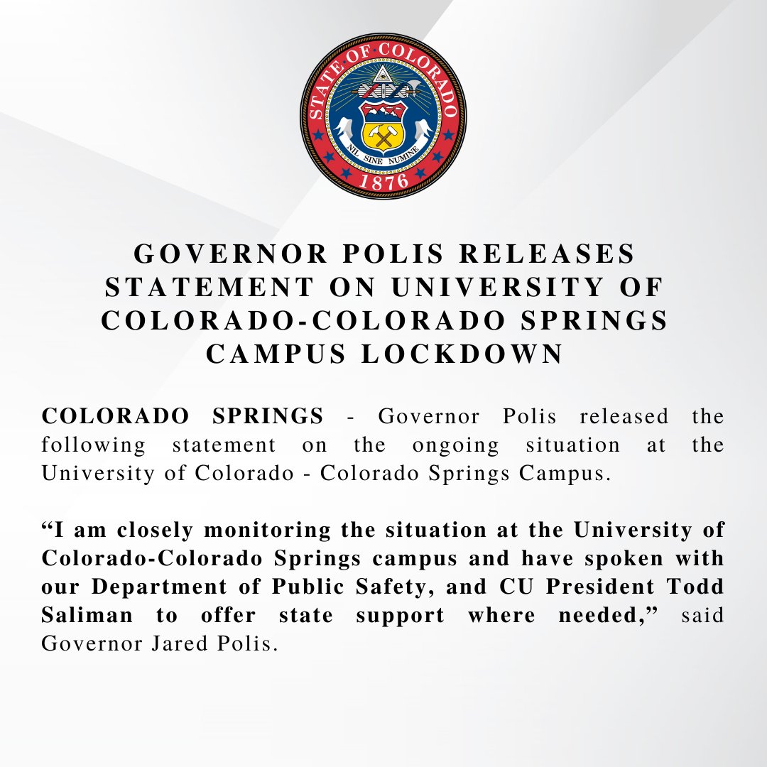 I am closely monitoring the situation at the University of Colorado-Colorado Springs campus and have spoken with our Department of Public Safety, and CU President Todd Saliman to offer state support where needed