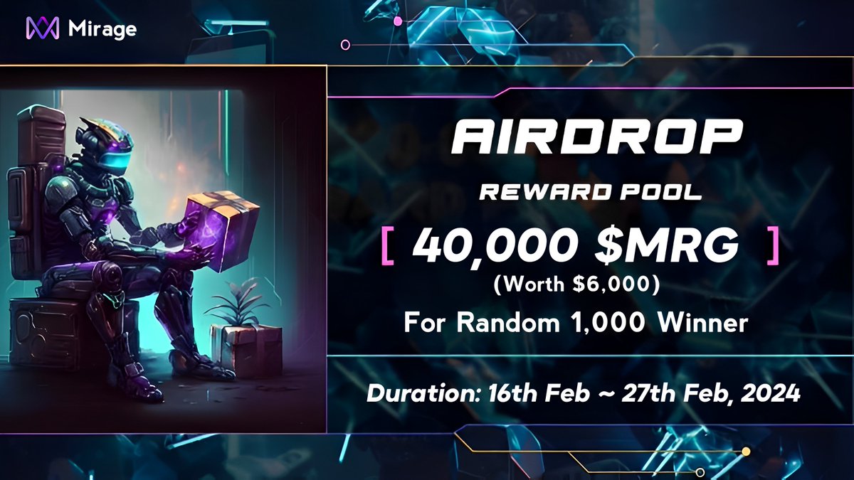 🪂 Mirage #Airdrop
💰 Reward: 30 $MRG (~$4.5)
🏆 Winner: 1,000 Random
👨‍👨‍👦‍👦 Top 50 Referral: 10,000 $MRG
📅 End date: 27th Feb, 2024
🏦 Distribution: After TGE

🔗 Airdrop Link: t.me/MirageAirdropB…

#Airdrops #Bitcoin #Giveaways #Mirage #Crypto #Binance #BTC #AirdropBrother #BNB