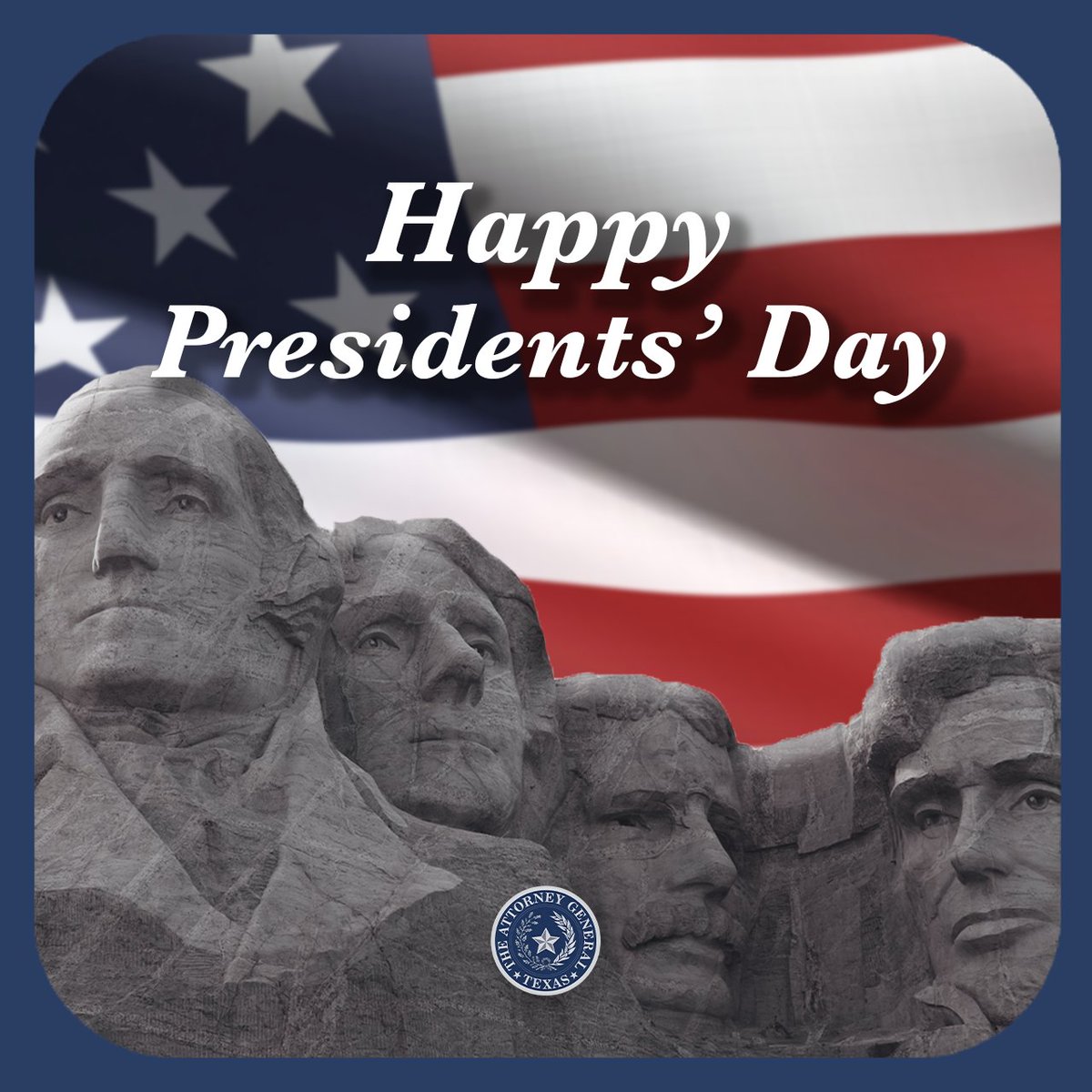 Happy Presidents’ Day from Attorney General Paxton and the Texas OAG!