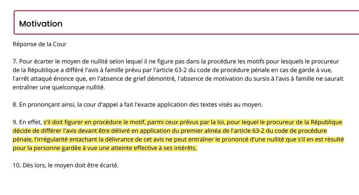 Chambre criminelle - 7 févr. 2024 - GAV

Si le Procureur décide de différer l'avis à famille (art 63-2 al3 CPP) le motif légal doit figurer en procédure. Mais une omission n'entraînera une nullité qu'en cas d'atteinte effective aux intérêts du gardé-à-vue. urlz.fr/pzYg