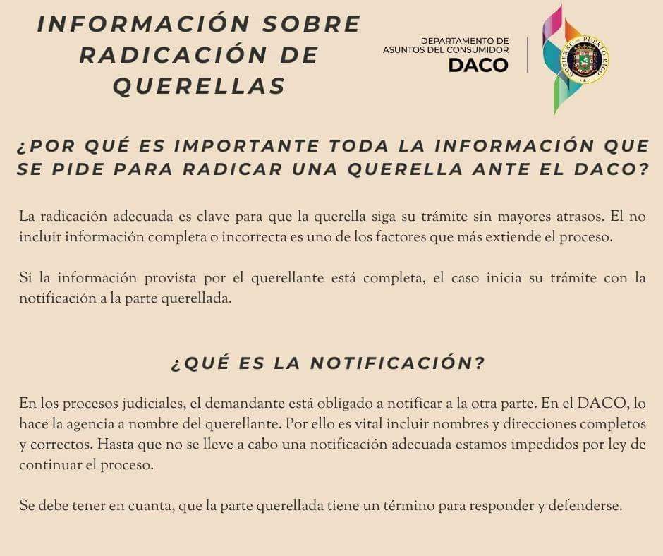 ¡Atención consumidor! Compartimos información importante de los detalles que debe considerar al momento de radicar una querella.

Puede radicar de manera presencial visitando cualquiera de nuestras oficinas regionales o realizar el trámite en línea en daco.pr.gov