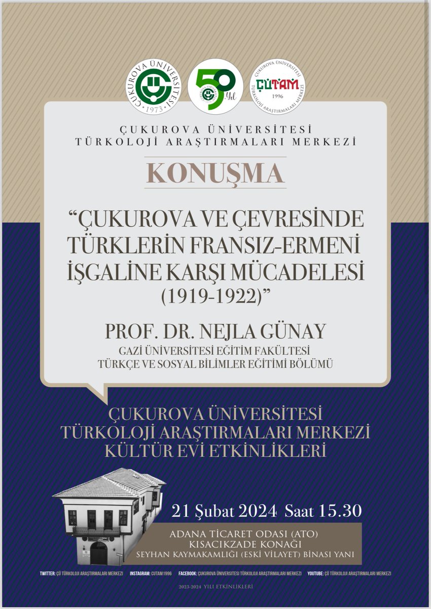 cutam1996's tweet photo. “Çukurova ve Çevresinde Türklerin Fransız-Ermeni İşgaline Karşı Mücadelesi (1919-1922)
Prof. Dr. Nejla GÜNAY
21 Şubat 2024 
Saat 15.30

#Adana #bilim #kültür #sanat #etkinlik #konuşma #konferans #Tarih #Türktarihi #Çukurova https://t.co/fTK9mA4quC