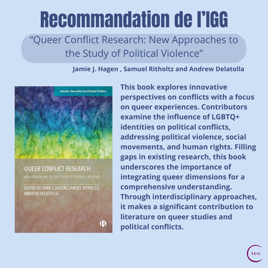 📚#vendredilecture This week, the IGG team recommends 'Queer Conflict Research: New Approaches to the Study of Political Violence,' a book co-edited by Jamie J. Hagen, Samuel Ritholtz, and Andrew Delatolla.