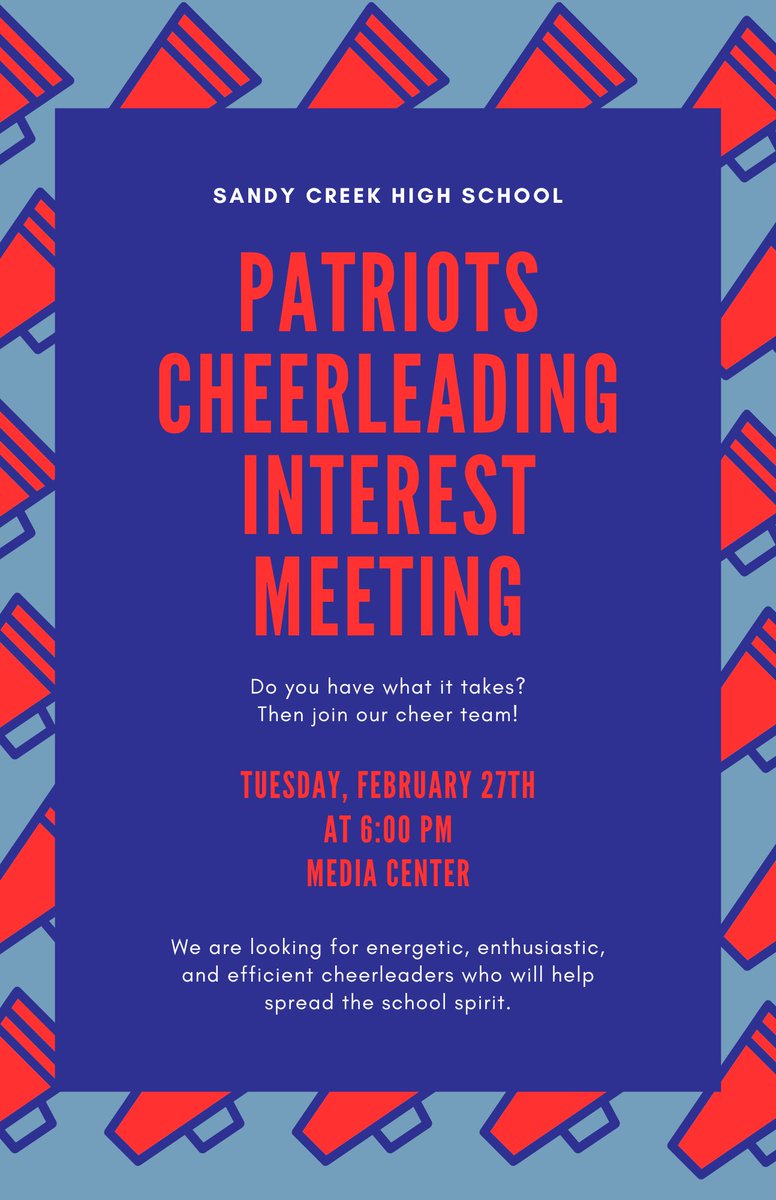 SANDY CREEK HS PATRIOTS CHEERLEADING INTEREST MEETING 📣❤️💙 TUESDAY, FEBRUARY 27, 2024, at 6 pm SCHS MEDIA CENTER Do you have what it takes? Then join our Cheer ❤️💙📣Team We are looking for energetic, enthusiastic, and efficient cheerleaders who will spread the school spirit.