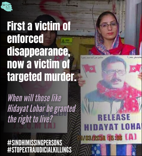 We're in shock &amp; anger over the news of Hidayat Lohar's murder earlier today. Lohar, a schoolteacher who had previously been forcedly disappeared for 3 years, was on his way to school when he got shot. Till when will the state continue to disappear &amp; kill Sindhi &amp; Baloch people?