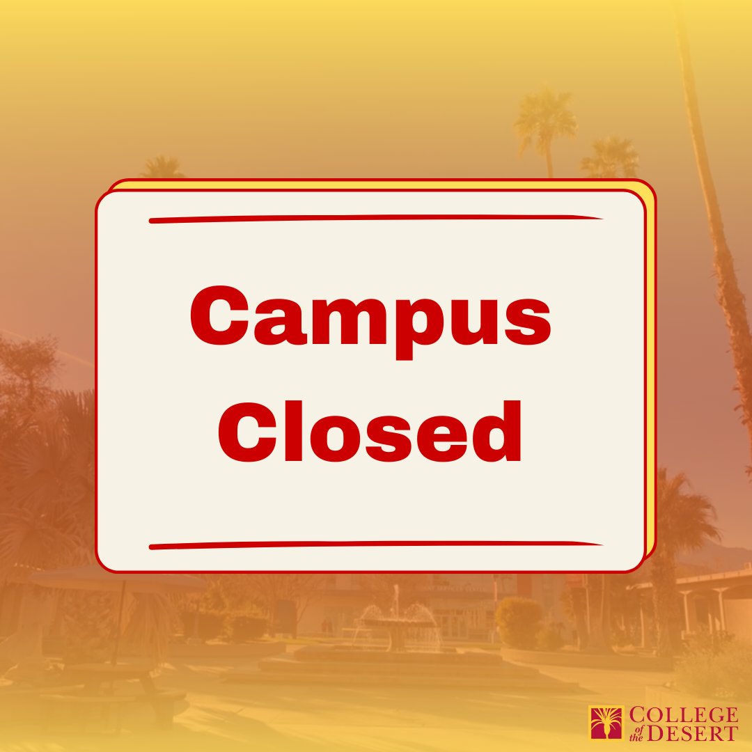 Campus will be closed in observance of Presidents' Weekend Holiday. No scheduled classes. 

#YourCommunityYourCollege #CollegeoftheDesert