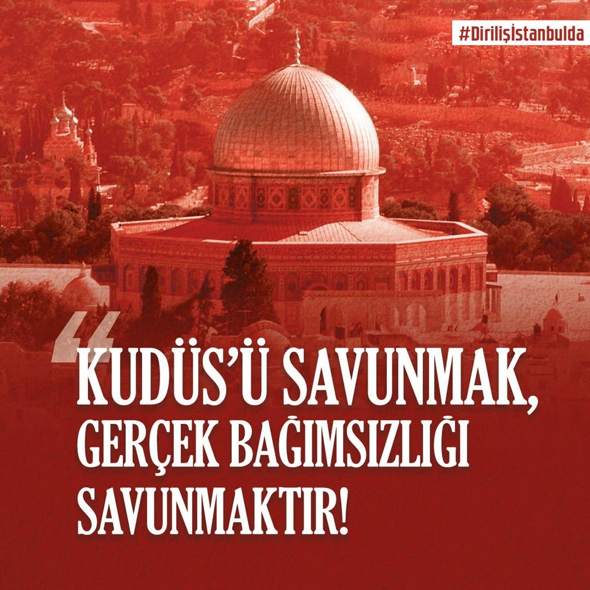 Kudüs'ü savunmak, gerçek bağımsızlığı savunmaktır!

#Dirilişİstanbulda