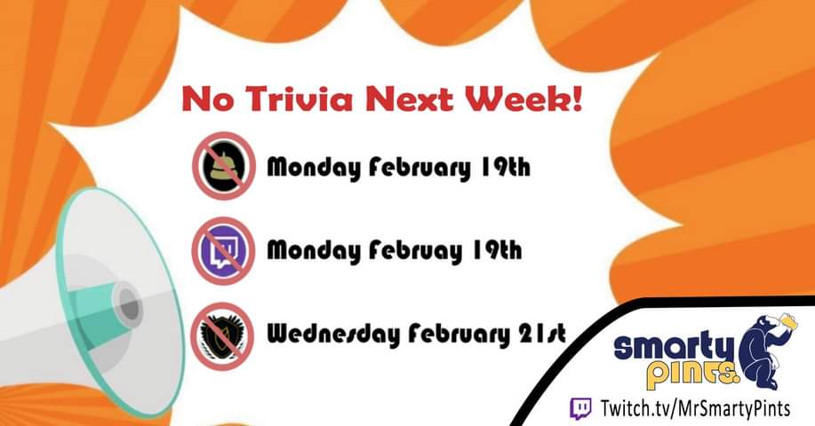 MrSmartyPints's tweet image. Reminder! There will be no trivia at @thelobbykb, @lazyowlyqr or on Twitch next week.

We'll return to all three venues the week of February 26th, cya then!