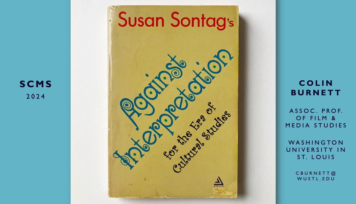 colinburnett100's tweet image. In one month! The panel—“‘Against Interpretation’ at 60”! #SCMS #SCMS24 #SCMS2024