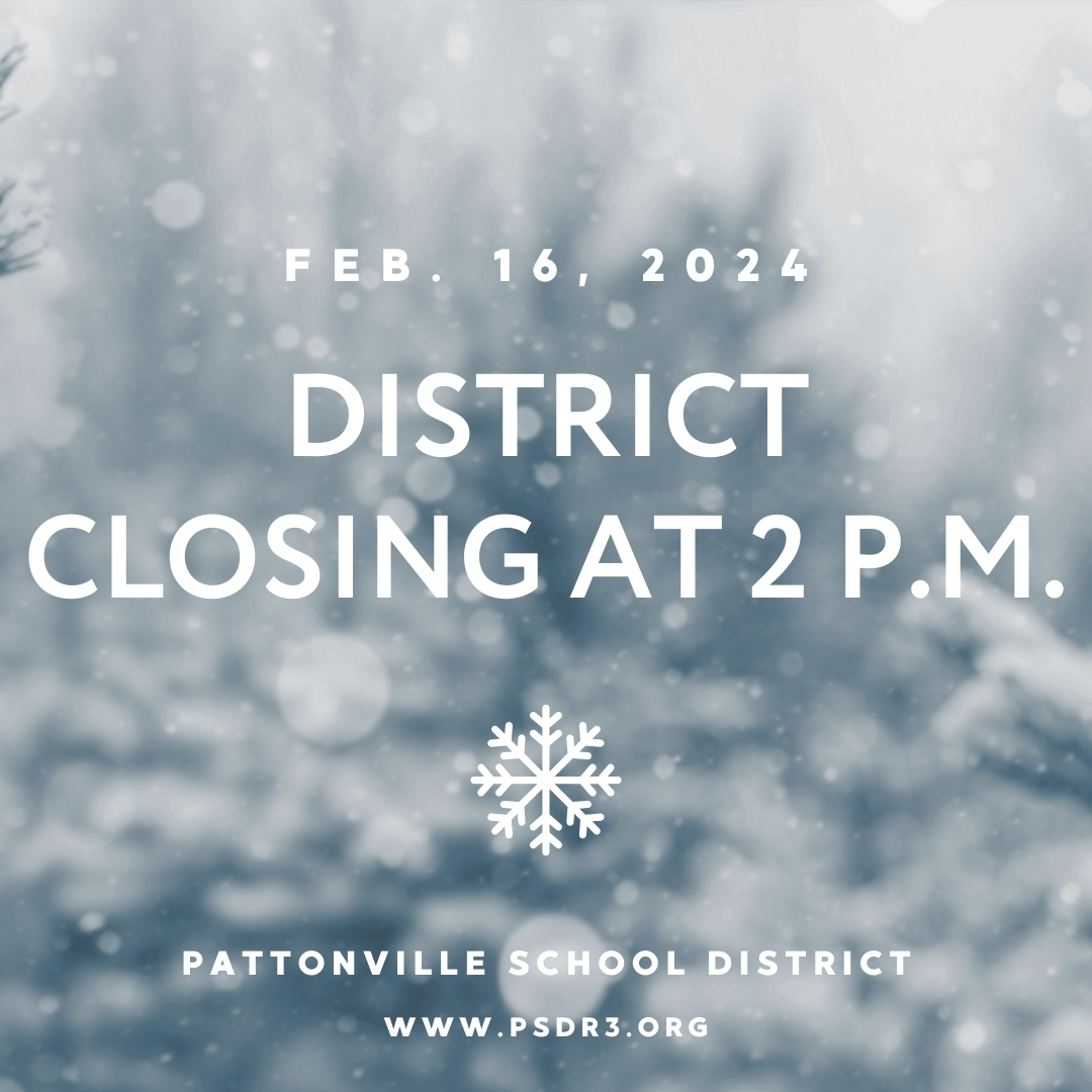 Due to inclement weather, the Pattonville School District will close at 2 p.m. today, Friday, Feb. 16. Please see psdr3.org for more information.