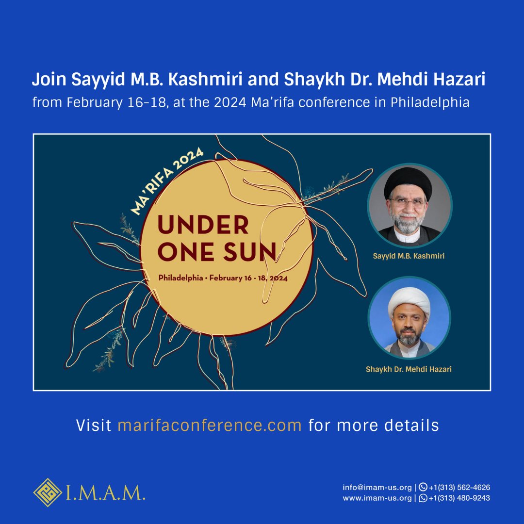 IMAMS's tweet image. Join Sayyid M.B. Kashmiri and Shaykh Dr. Mehdi Hazari at the 2024 Ma’rifa conference beginning today, February 16th until Sunday, February 18th, in Philadelphia, PA.  

For more information click here: marifaconference.com