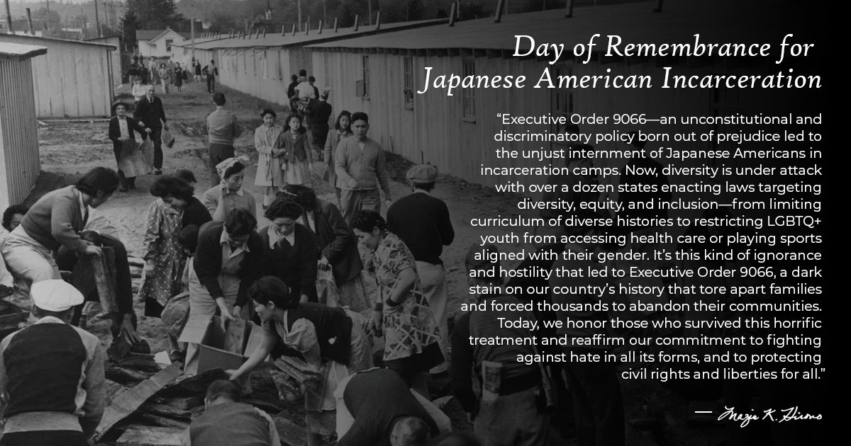 Executive Order 9066 was an unconstitutional policy born out of prejudice that led to the unjust internment of Japanese Americans during WWII. On this Day of Remembrance, we reaffirm our commitment to fighting against hate in all its forms and protecting civil rights for all.