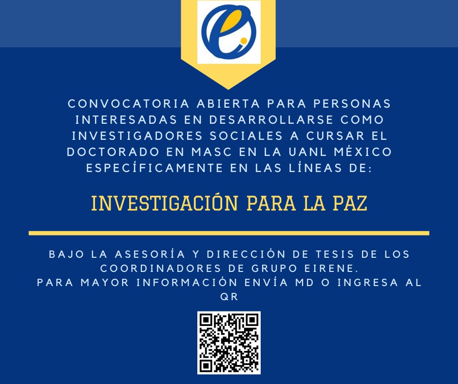 🕊️ ¡Convocatoria abierta para el Doctorado en MASC en la UANL! 🕊️

¿Buscas expandir tus horizontes académicos y contribuir a la construcción de un mundo más pacífico, con una sólida formación en cultura y educación para la paz?

 Consulta la convocatoria y forma parte.
