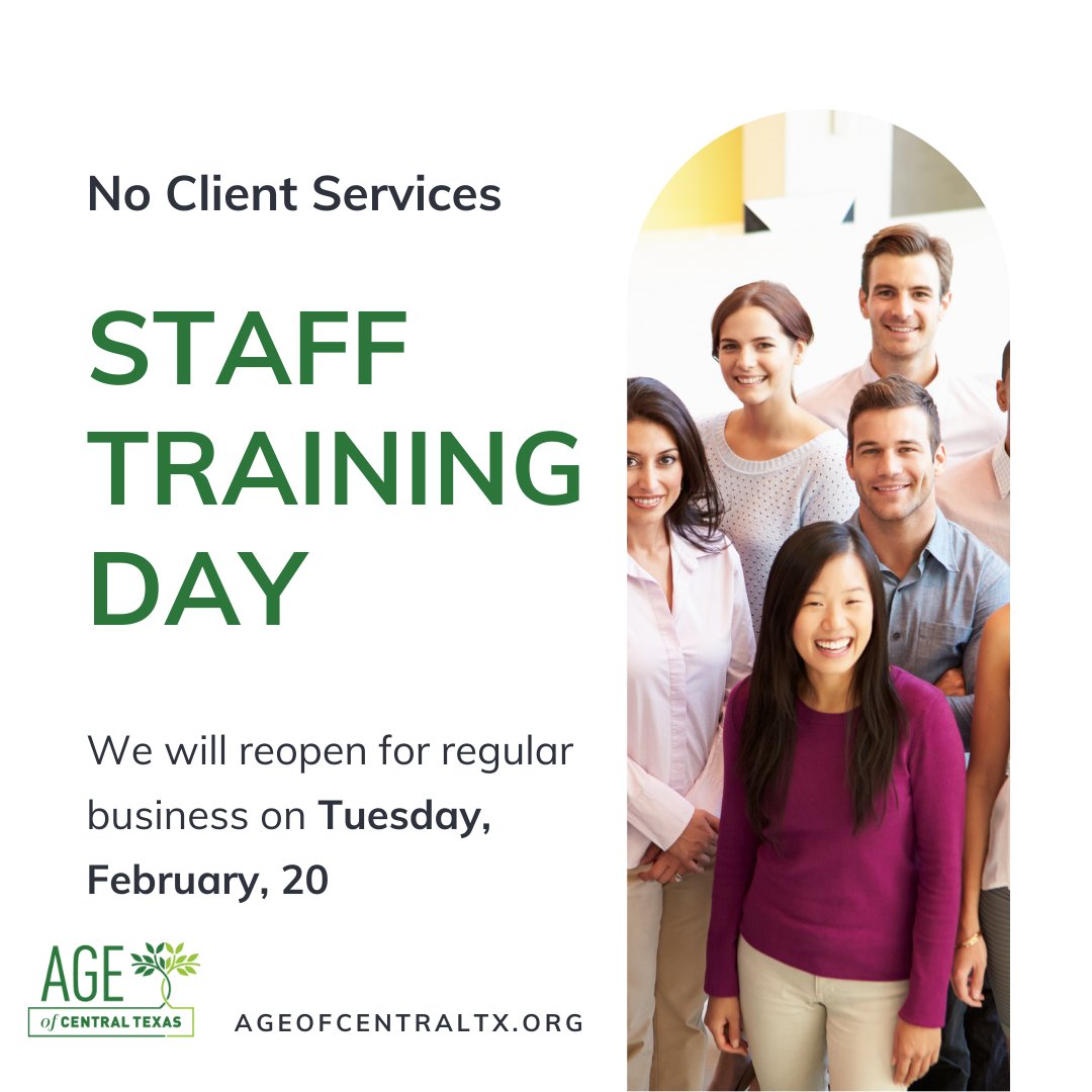 AGE of Central Texas offices and programs will be closed on 2/19 for an all staff training day. Our regular programming hours and client services will resume on 2/20. For more information about AGE of Central Texas please visit our website at AGEofCentralTX.org.