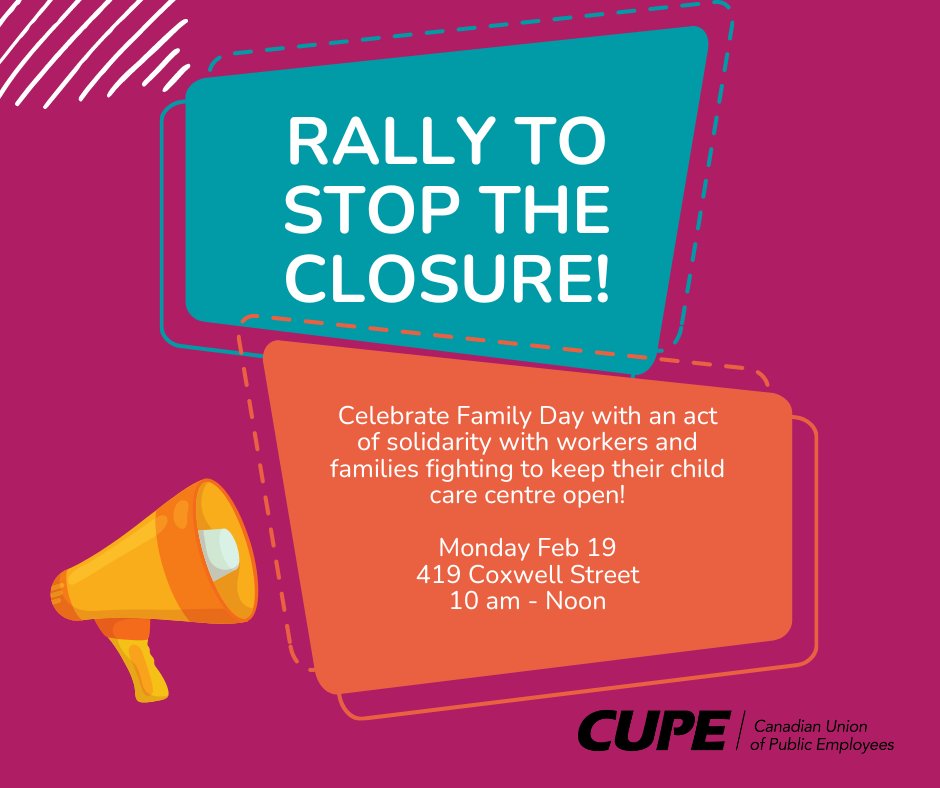 All out for child care workers! 📢🪧

There is an Emergency Rally on February 19 from 10AM to 12PM to support child care workers and families who’s centres is closing.

These brave workers joined CUPE to fight for a better life last summer. They were bargaining for their first