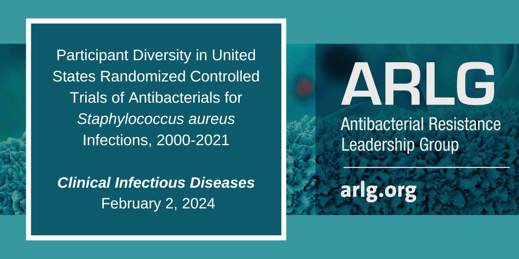 New #ARLGNetwork study published in @CIDJournal analyzed participant demographic reporting and subgroup representation in 20 years of trial data for antibacterials used to treat Staphylococcus aureus infections. Read more here: bit.ly/42oGkdW