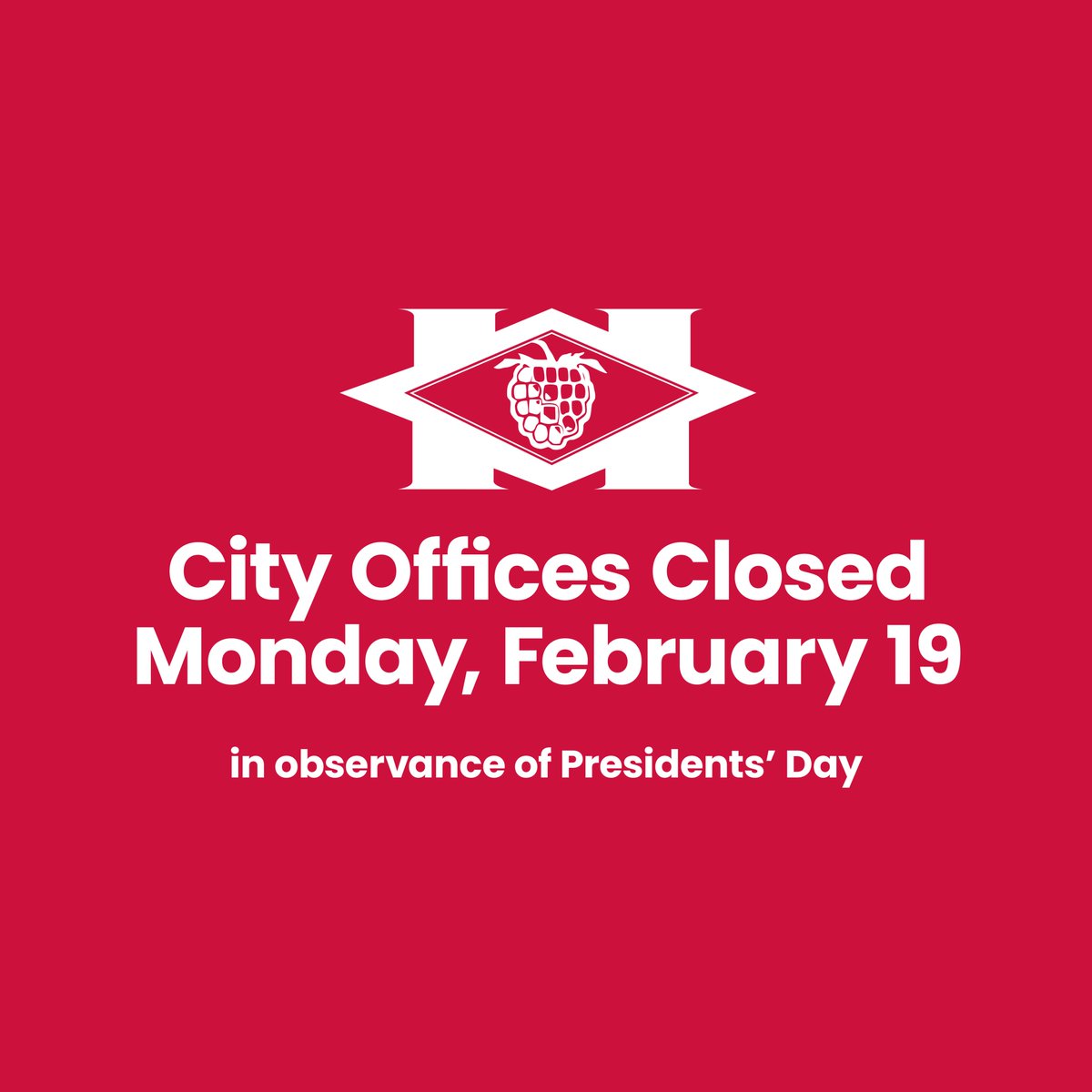 Heads up: City offices will be closed Monday, February 19, for Presidents' Day. Garbage and organics collection will be delayed by one day.