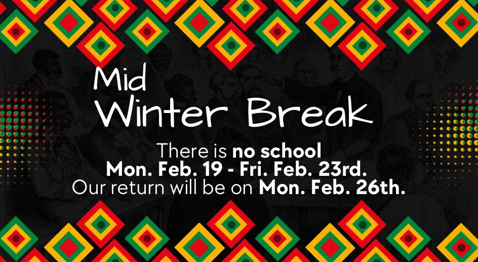 There is no school next week for Mid-Winter Break!!
~Soar to Excellence