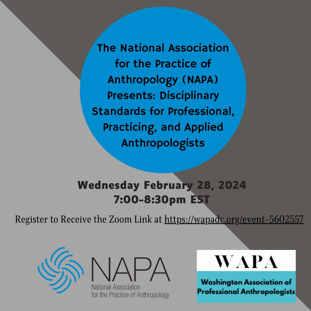 Register for "NAPA Presents: Disciplinary Standards for Professional, Practicing, and Applied Anthropologists" February 28, 2024, 7:00pm EST on Zoom. wapadc.org/event-5602557