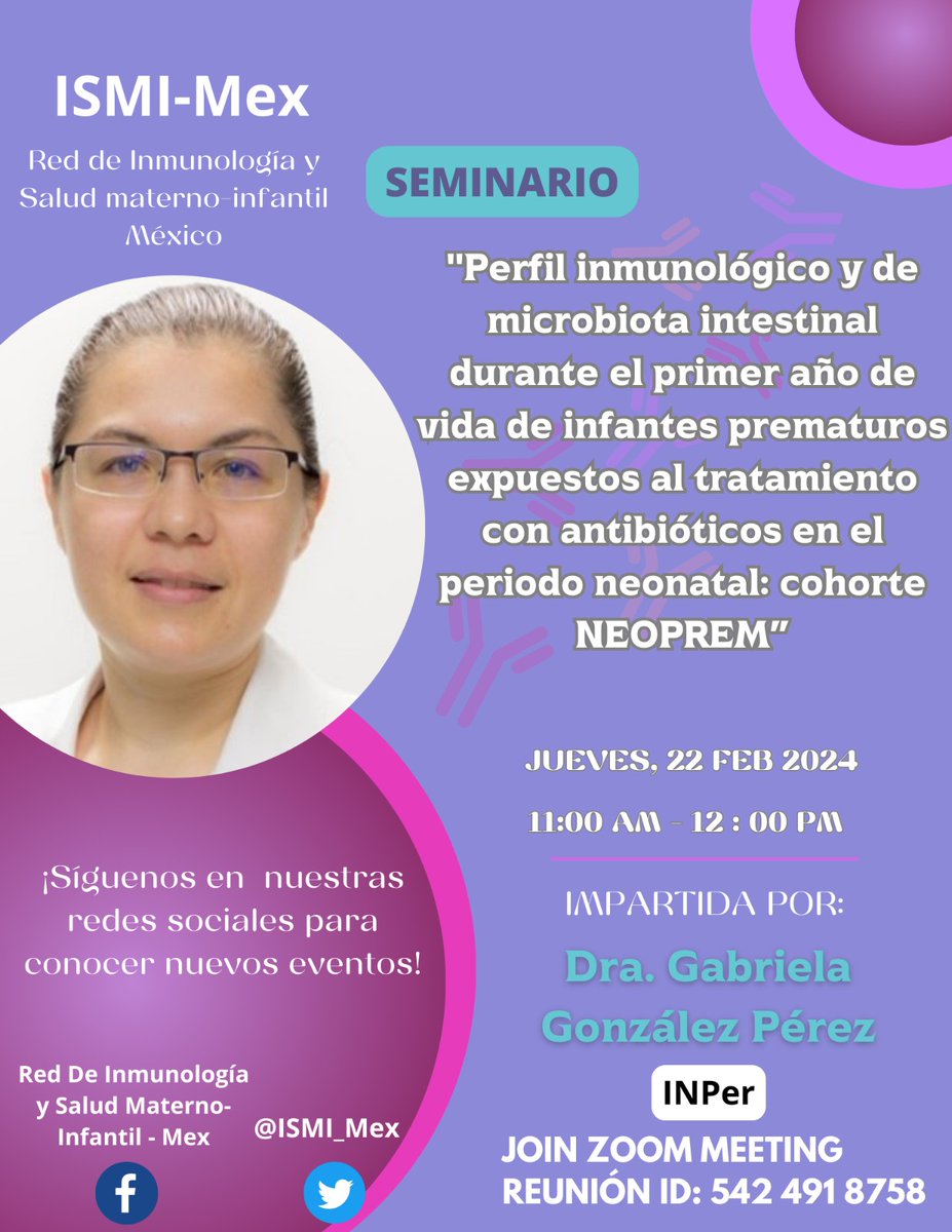¡Próximo seminario de #ismi_mex 👩‍🔬👶🏽! Por la Dra Gabriela Gonzáles Pérez. Nos hablará sobre el perfil inmunológico y microbiota intestinal de infantes prematuros.#Inmunología #Seminario 
📅 Jueves, 22 de Febrero del 2024
11:00 AM -12:00 PM
cuaieed-unam.zoom.us/j/5424918758?o….