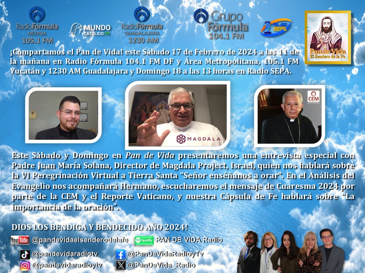 Este Sábado 17 de Febrero hablaremos con Padre Juan María Solana <a href="/Magdala_Galilea/">Magdala</a> sobre la VI Peregrinación Virtual a Tierra Santa en <a href="/PanDeVida_Radio/">Pan de Vida El Sendero de la Fe</a> por <a href="/Radio_Formula/">Grupo Fórmula</a> Dios los bendiga y bendecido 2024 <a href="/Pontifex/">Pope Leo XIV</a> <a href="/ArquidiocesisMx/">Arquidiócesis Primada de México</a> <a href="/IglesiaMexico/">CEM</a> <a href="/SAGPRODPLUS1/">SALVADOR ALEJANDRO GONZALEZ GOMEZ</a>