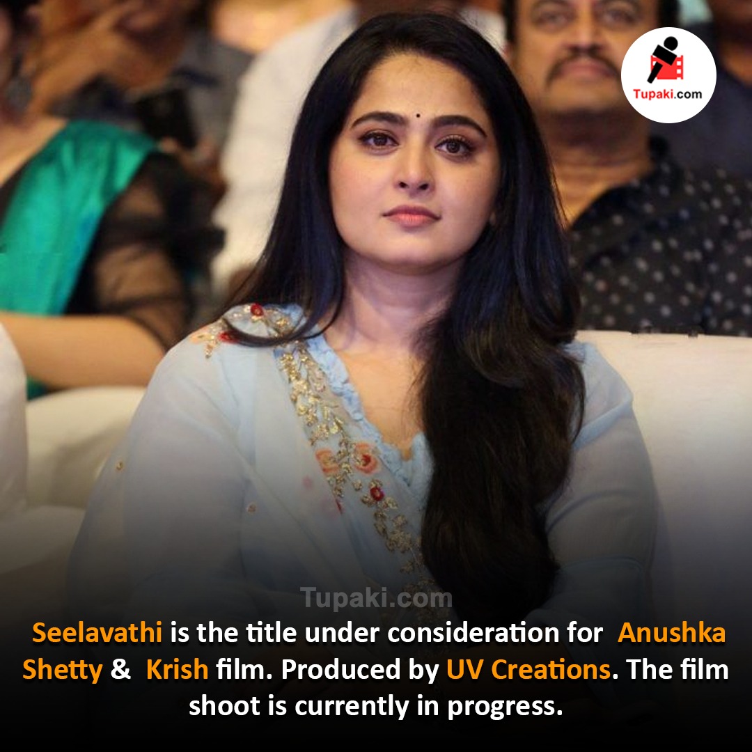 #Seelavathi is the title under consideration for #AnushkaShetty &  #KrishJagarlamudi film. Produced by #UVCreations. The film shoot is currently in progress.

#Anushka50 #Tollywood #Tupaki