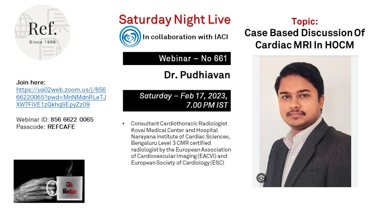 Cafe Roentgen REF Saturday Night Live Webinar #661 in association with IACI: Cardiac MR in HOCM: Case Based Discussion - Dr Pudhiavan, Bengaluru When: 17th Feb, 7-8 pm IST Link: us02web.zoom.us/j/85666220065?… Webinar ID: 85666220065 Passcode: REFCAFE #radres #radtwitter @RadioGyan