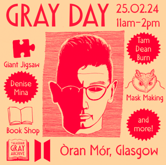 Gray Day 
Celebrating Alasdair Gray with @tamdeanburn @damedenisemina + more 
25 February 2024 @OranMorGlasgow 

@AGrayArchive @canongatebooks @PoorThingsFilm 

➡️ preview.mailerlite.io/emails/webview…