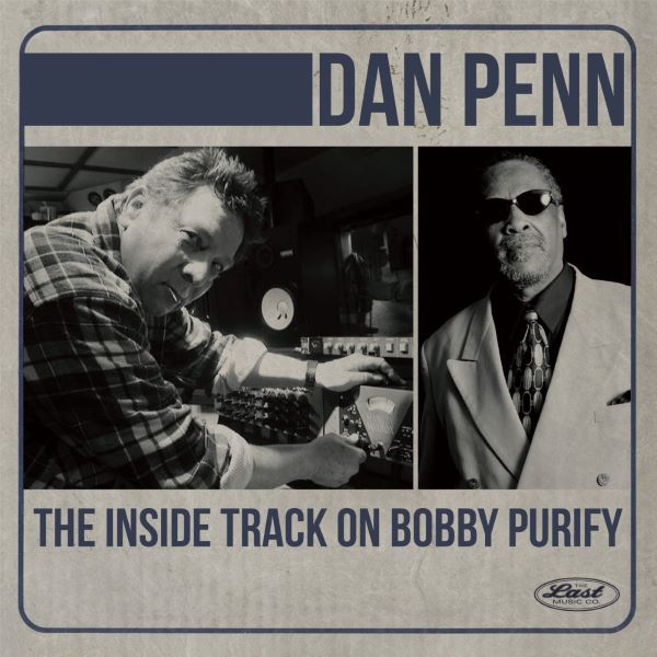 SATURDAY SPIN: DAN PENN ~ THE INSIDE TRACK ON BOBBY PURIFY

The album, out now, traces the arc of one of Dan Penn's recording projects from his original demo blueprint to its ultimate commercial release by Bobby Purify. 

LISTEN: zurl.co/taDR
