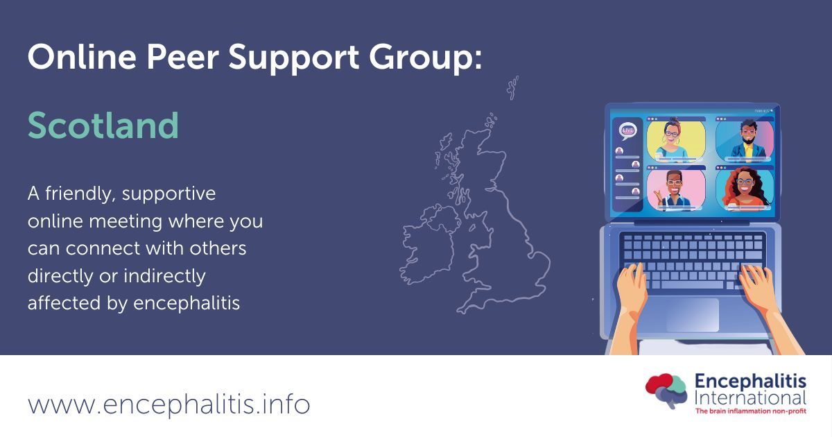 Do you live in Scotland?

We are holding an online gathering for people directly and indirectly affected by #encephalitis on Wednesday, 28th February.

This will be an easy-going hour spent among among friends old and new.

Email peersupport@encephalitis.info to sign up today!