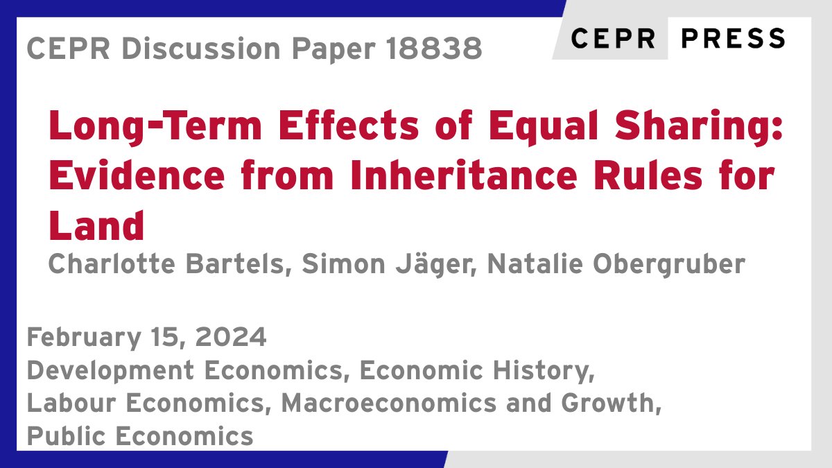 CEPR (@cepr_org) on Twitter photo New CEPR DP18838
Long-Term Effects of Equal Sharing: Evidence from #Inheritance Rules for #Land
<a href="/CharlyBartels/">Charlotte Bartels</a> <a href="/DIW_Berlin/">DIW Berlin</a> @CESifoGroup, @simon_jaege <a href="/MIT/">Massachusetts Institute of Technology (MIT)</a> <a href="/briq_institute/">briq institute</a>, Natalie Obergruber <a href="/iza_bonn/">IZA</a> <a href="/lv1871/">LV 1871</a>
ow.ly/8nV350QCxqp
#CEPR_DE #CEPR_EH #CEPR_LE #CEPR_MG #CEPR_PE New CEPR DP18838
Long-Term Effects of Equal Sharing: Evidence from #Inheritance Rules for #Land
<a href="/CharlyBartels/">Charlotte Bartels</a> <a href="/DIW_Berlin/">DIW Berlin</a> @CESifoGroup, @simon_jaege <a href="/MIT/">Massachusetts Institute of Technology (MIT)</a> <a href="/briq_institute/">briq institute</a>, Natalie Obergruber <a href="/iza_bonn/">IZA</a> <a href="/lv1871/">LV 1871</a>
ow.ly/8nV350QCxqp
#CEPR_DE #CEPR_EH #CEPR_LE #CEPR_MG #CEPR_PE