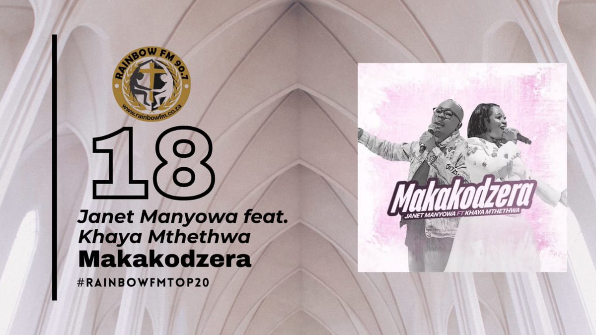 #18 @janetmanyowa ft. @khayamthethwa - Makakodzera #RainbowFMTop20 #NewEntry