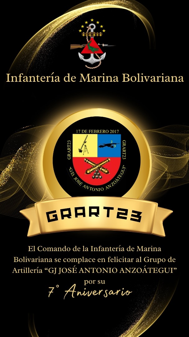 7º Aniversario del GRART23 "GJ JOSÉ ANTONIO ANZOÁTEGUI” Unidad adscrita Segunda Brigada de Infantería de Marina Bolivariana Anfibia “CA JOSÉ EUGENIO HERNÁNDEZ”